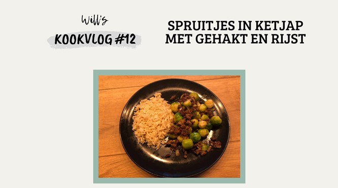 Recept Spruitjes in ketjap met gehakt en rijst  - Will's Kookvlog #12