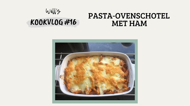 Pasta-ovenschotel met ham - Will's kookvlog #16